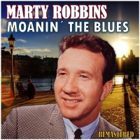 Marty Robbins - Moanin' The Blues (Remastered)